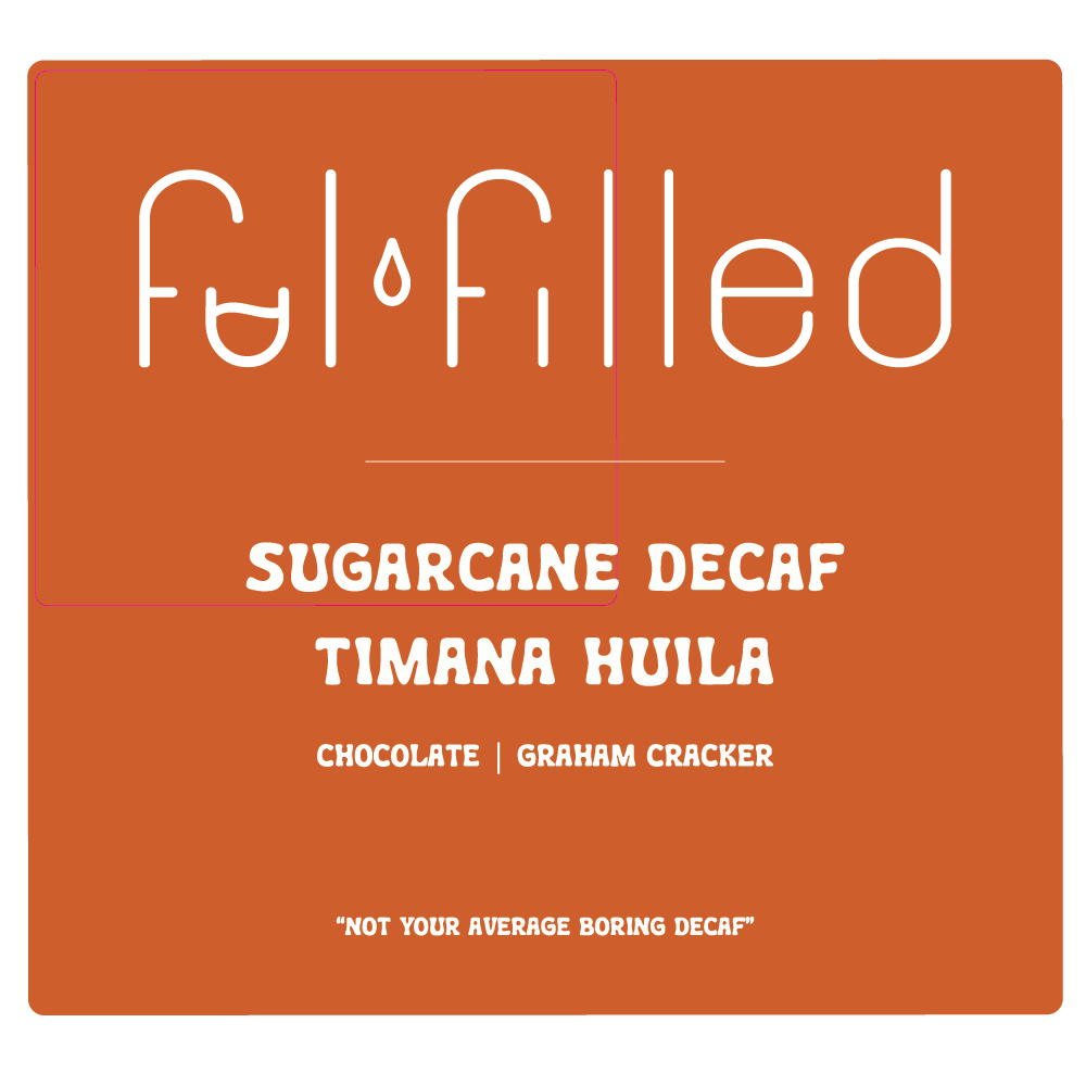 SUGARCANE DECAF | TIMANA HUILA